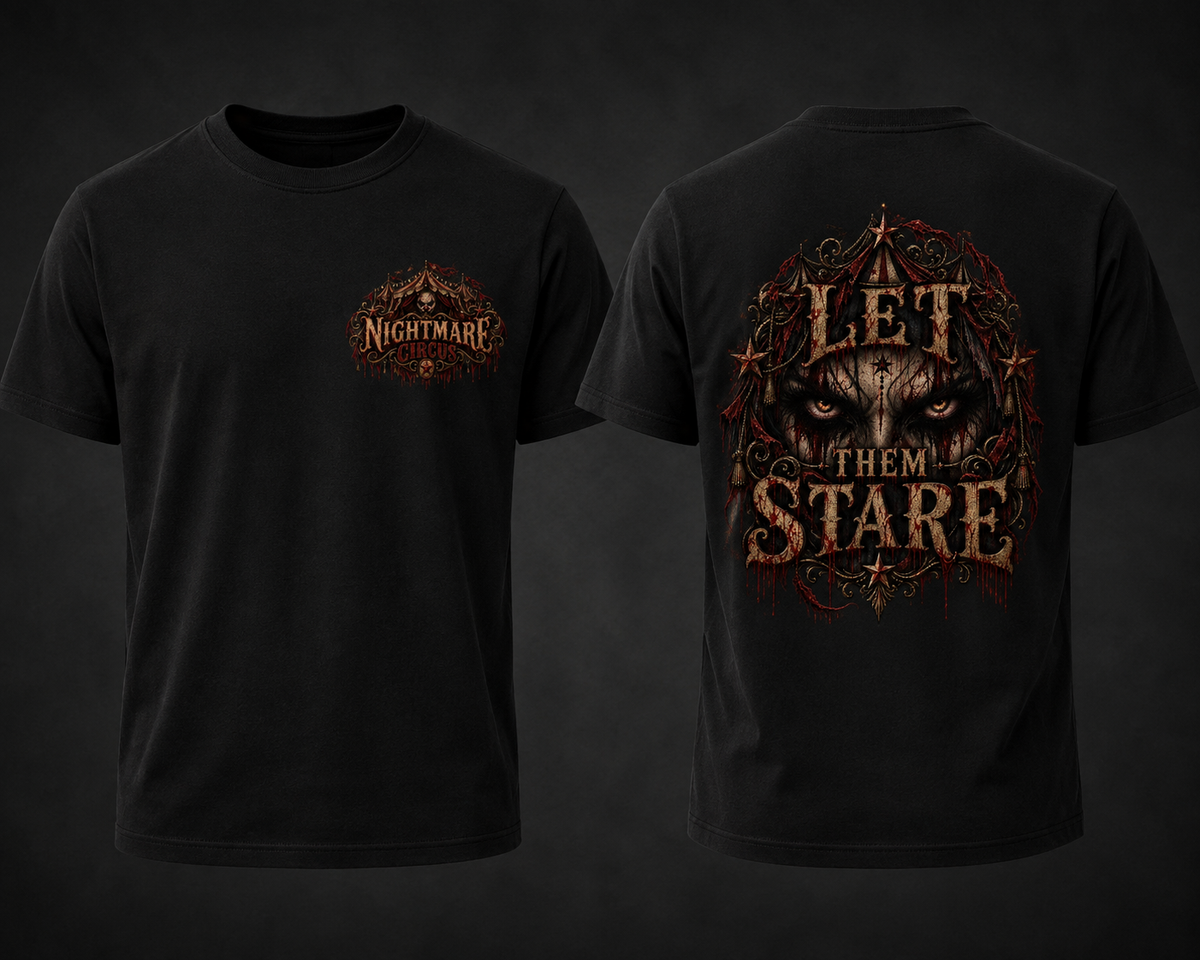 NIGHTMARE CIRCUS LET THEM STARE - t shirt